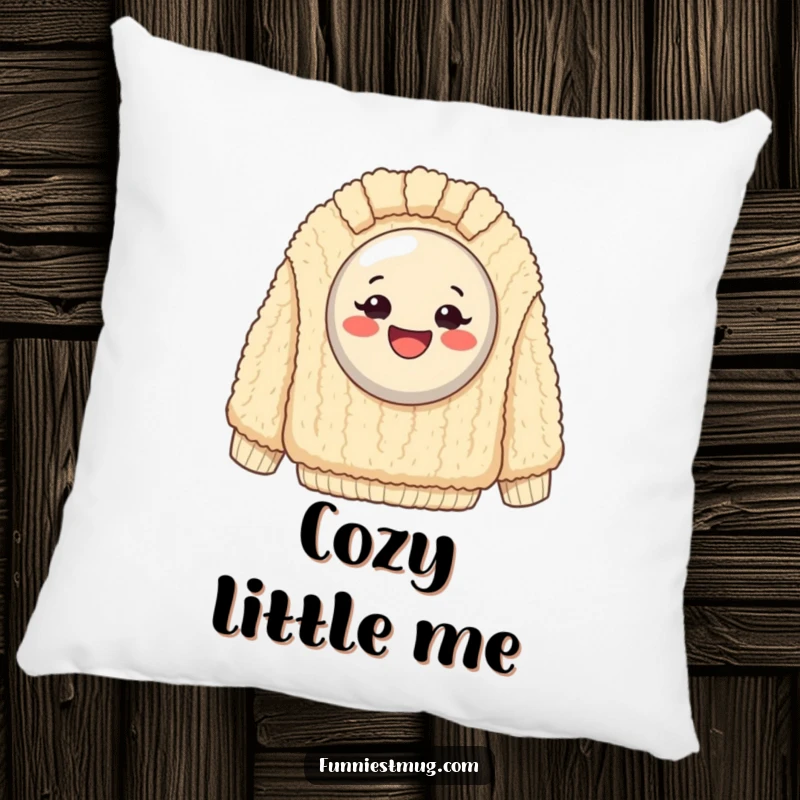 Funny Pillow: Exaggeratedly happy button stuck on a giant, fuzzy sweater, a soft and humorous decorative touch.