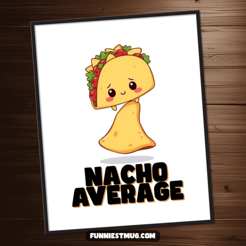 Funny Shy Taco Nacho Chip Poster: A shy taco character attempting to balance on a comically oversized nacho chip, funny artwork.