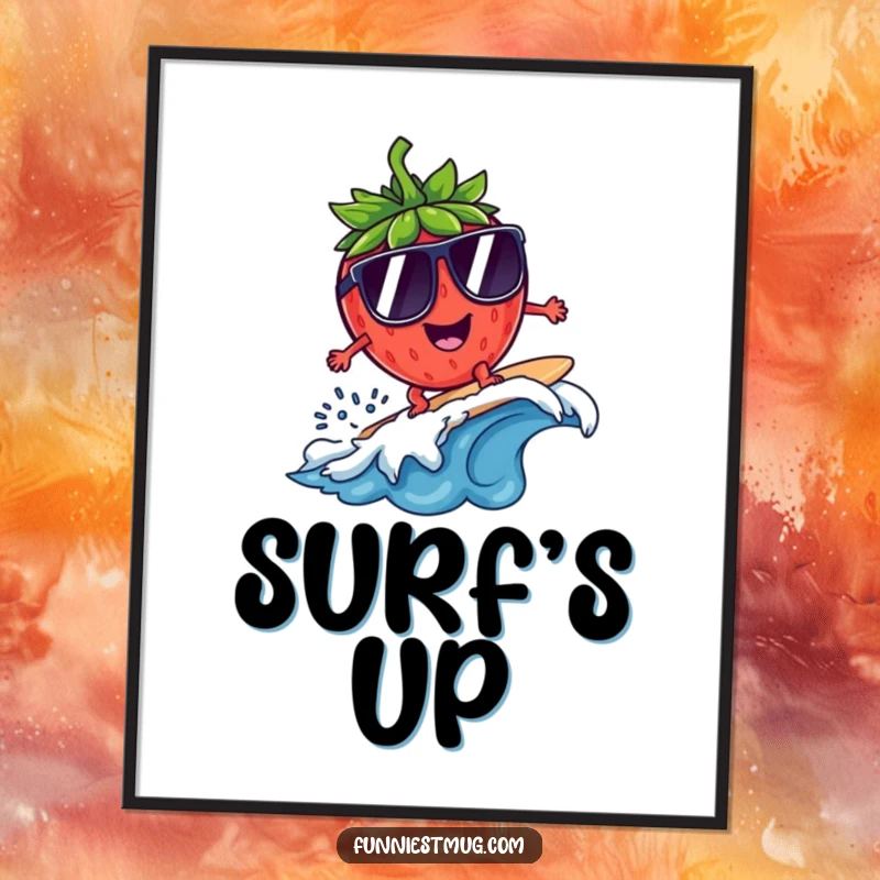 Funny Surfing Strawberry Sunglasses Poster: A mischievous strawberry character surfs on a tiny wave, wearing large sunglasses, funny artwork.