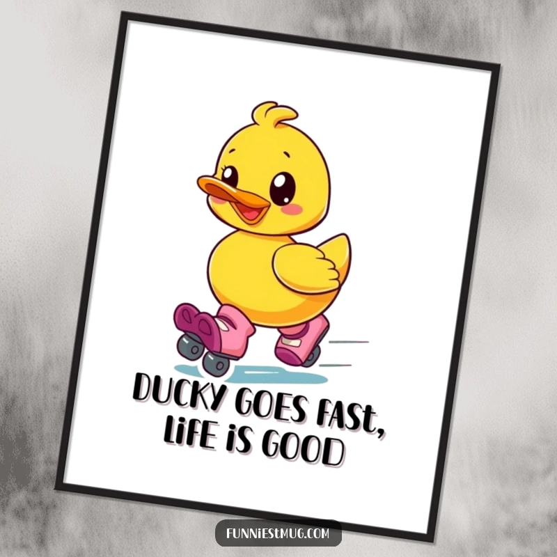 Funny free printable wall art showing a rubber ducky with pure glee wearing oversized roller skates and speeding off.