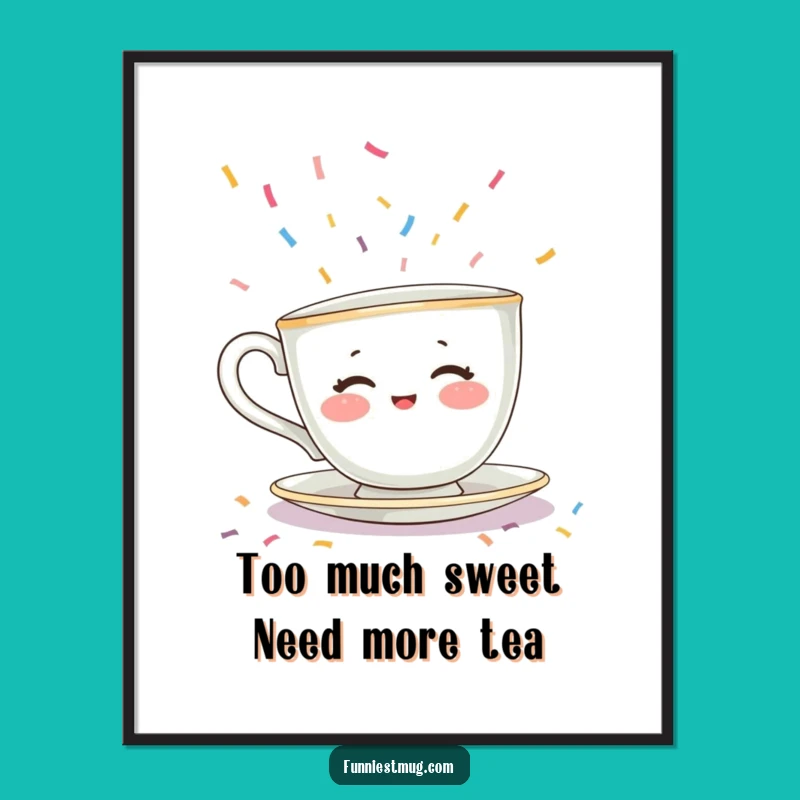 Funny Free Printable Wall Art - Teacup's Sprinkle Dash! Quirky Downloadable Decor