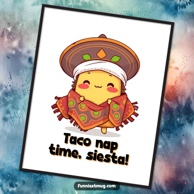 Funny Free Printable Wall Art: Proud taco character comically wears a sombrero as a cozy blanket, exuding fiesta vibes.