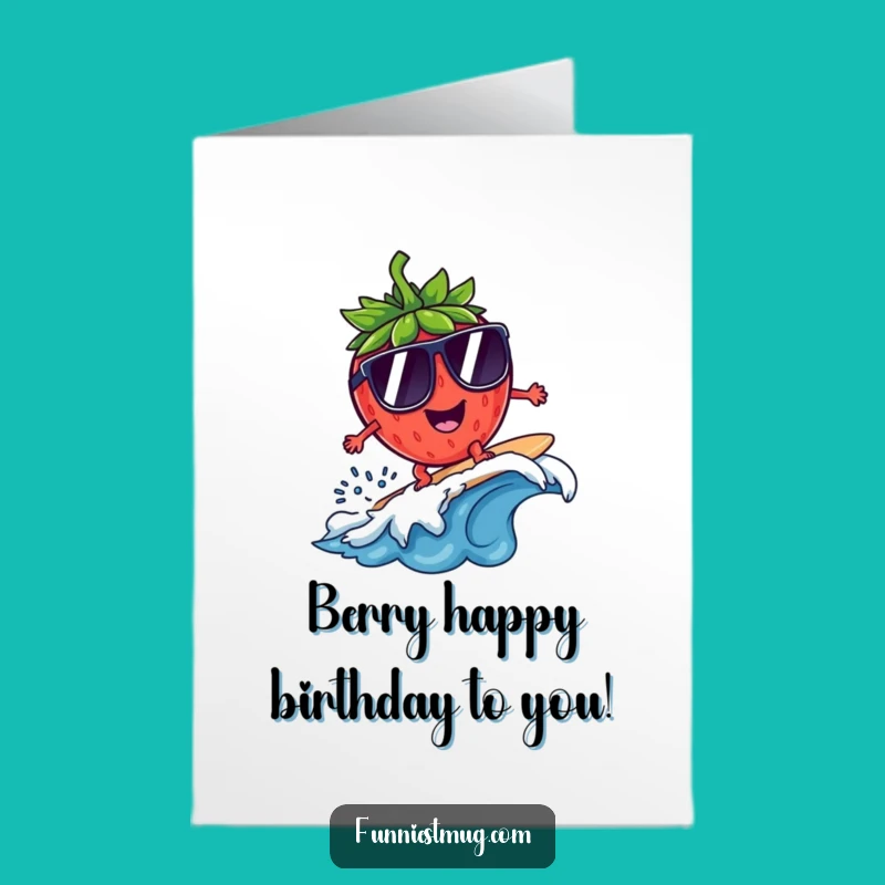 Free Printable Funny Birthday Card: Strawberry Surfer Dude Birthday!