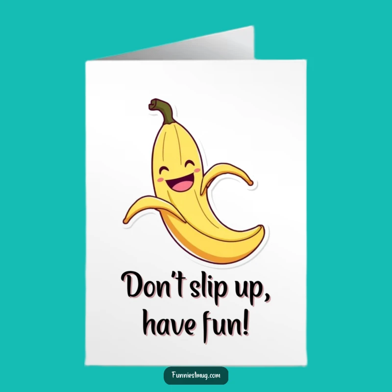 Free Printable Funny Birthday Card: Slipping Banana Peel, Hilarious Downloadable Gift