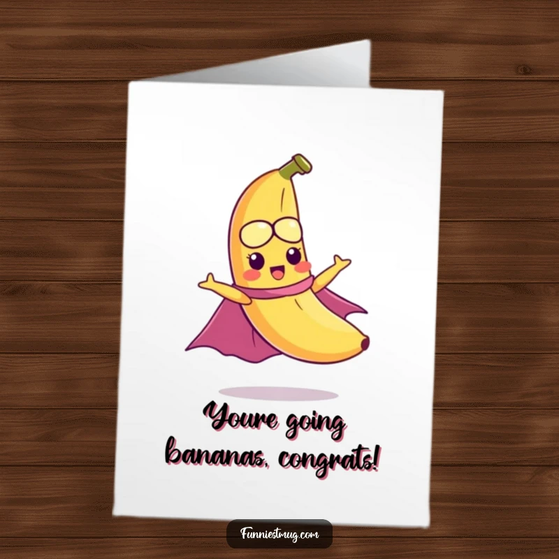 Funny free printable congratulations card: a mischievous banana wearing a cape tries to fly, a super funny downloadable.