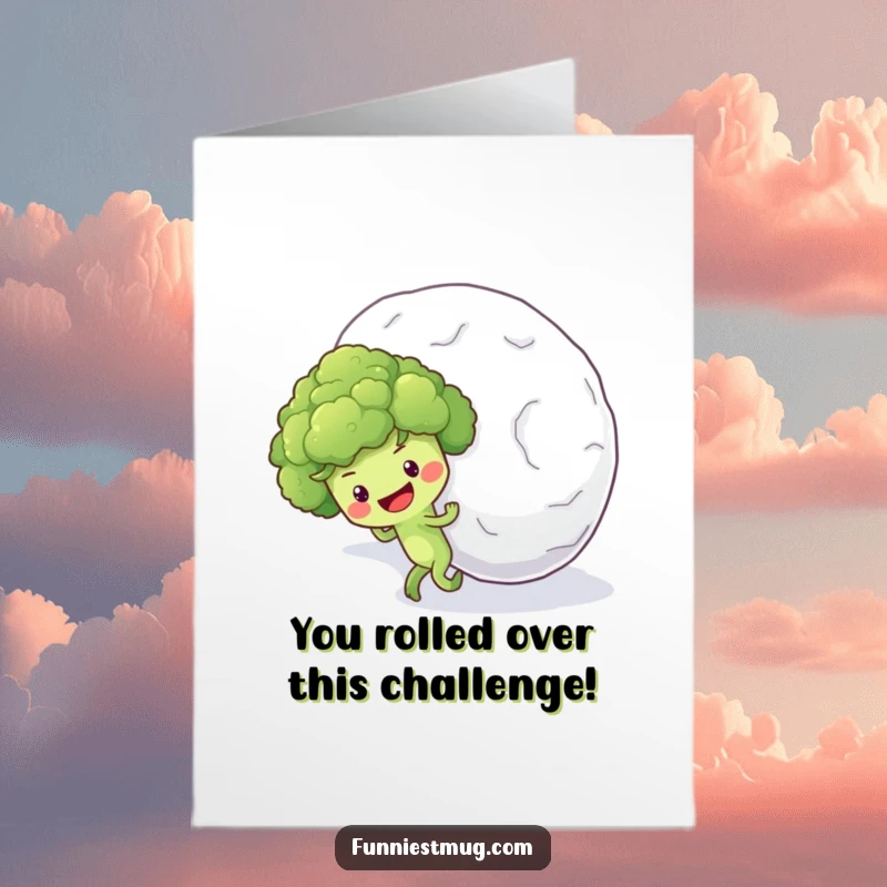 Funny Free Printable Congrats Card: Broccoli celebrates pushing a snowball uphill, symbolizing achievement and effort.