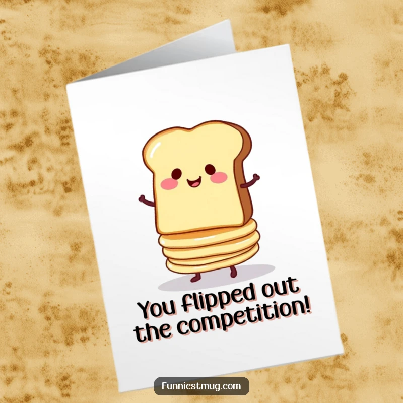 Funny free printable congratulations card featuring a smug toast slice with wobbly pancakes.