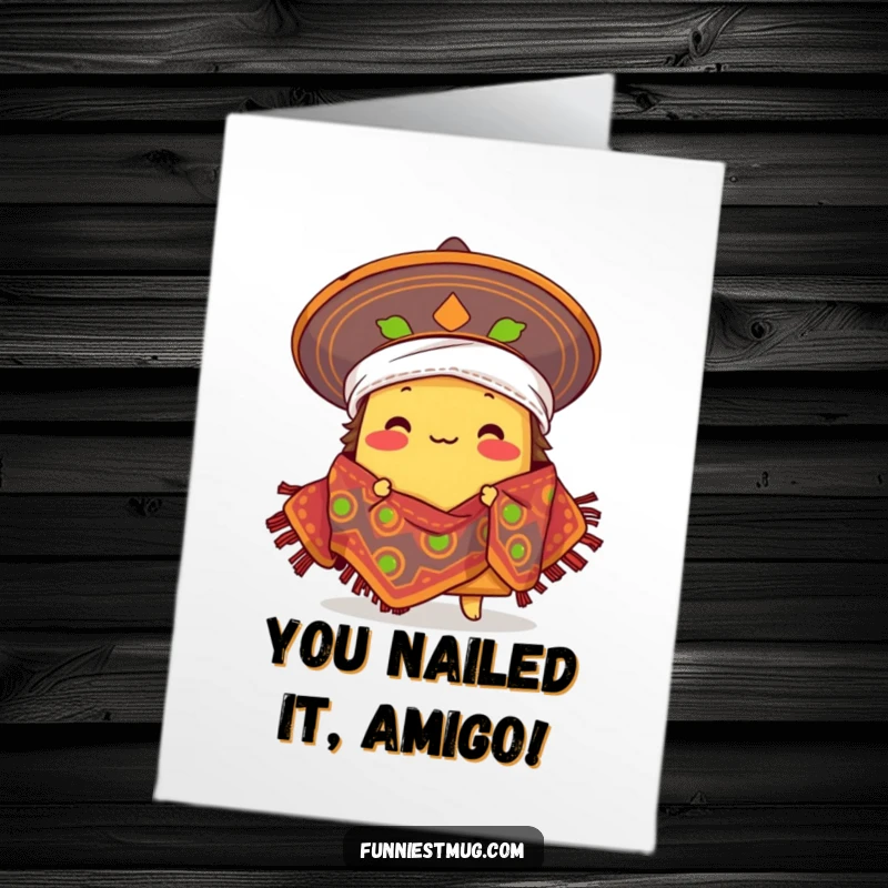Funny Free Printable Congratulations Card: Proud taco character cozy in sombrero blanket, celebrating a flavorful victory.