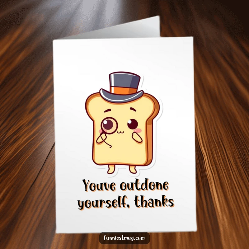 Funny free printable thank you card: Kawaii toast character in a top hat and monocle, bowing politely to express thanks.